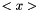 $ <x> $